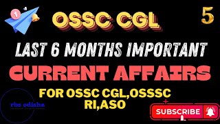 IMPORTANT CURRENT AFFAIRS for OSSC CGL,OSSSC RI,ODISHA HIGH COURT ASO,OPSC, in odia part 5