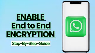 How to Enable End-to-End Encryption in WhatsApp – Easy Steps to Secure Your Chats