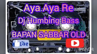 Aya Aya Re Slow Dj Humbing Bass