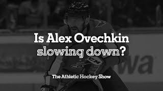 Is Alex Ovechkin slowing down? | The Athletic Hockey Show