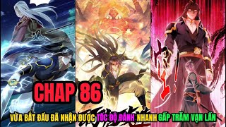 CHAP 86 | VỪA BẮT ĐẦU ĐÃ CÓ TỐC ĐỘ ĐÁNH NHANH GẤP TRĂM VẠN LẦN TA VÔ ĐỊCH