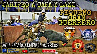 Jaripeo a Capa y Lazo El Pequeño Gran Guerrero En Agua Salada de Alpuyeca Morelos