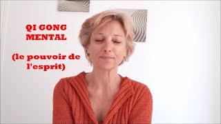 QI GONG Mental (le pouvoir de l'esprit)