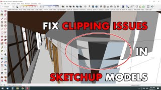 How to Fix Clipping Issues In Sketchup Models