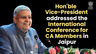 Shri Jagdeep Dhankhar addressed the International Conference for CA Members in Jaipur