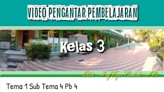 Pembelajaran kelas 3 Tema 1 Subtema 4 Pb 4