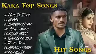 Kaka Top Songs ll All Songs Of Kaka ll Kaka Hit Punjabi Songs ll Top 10 Songs Of Kaka