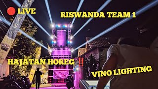 🔴LIVE RISWANDA TEAM 1 DAN PESONA VINO LIGHTING ‼️🔥