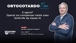 E agora? Operar ou compensar neste caso limítrofe da classe III