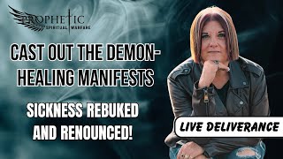 Cast the Demon Out - Healing Manifests | Sickness rebuked and renounced! | Live Deliverance