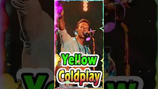 Coldplay -  Yellow