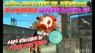 CARA MEMBUAT EFEK KILL BERSINAR/RAYS EFEK ANDROID | APLIKASI ALIGHT MOTION