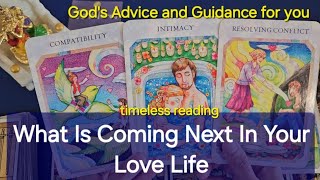 What Is Coming Next In Your Love Life. God's Advice and Guidance for you 😇🙏🏻🩷 Timeless Reading