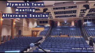 Plymouth Town Meeting: Afternoon Session: 10/21/23