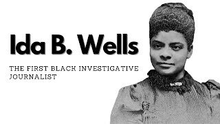 Ida B. Wells | First Black Investigative Journalist (Biography)