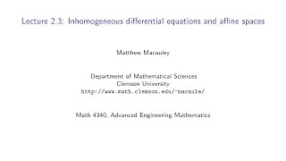 Advanced Engineering Mathematics, Lecture 2.3: Inhomogeneous ODEs and affine spaces