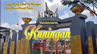 WISATA POPULER : TAMAN KOTA KUNINGAN / ALUN - ALUN KUNINGAN. KEELOKAN TANAH SUNDA( WISATA KUNINGAN )