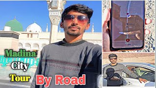 My first Travel Experience Madina City Tour By Road | al-masjid an-nabawi saudi arabia