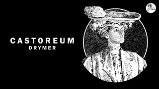 Drymer - Castoreum