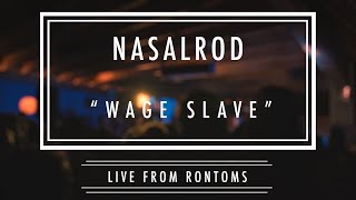 Nasalrod - "Wage Slave"