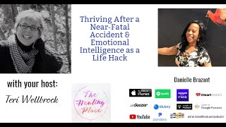 The Healing Place Podcast: Danielle Brazant - Thriving After a Near-Fatal Accident