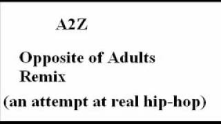 A2Z - Opposite of adults (remix)