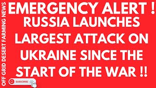 EMERGENCY ALERT !! RUSSIA LAUNCHES LARGEST ATTACK ON UKRAINE SINCE THE START OF THE WAR !!