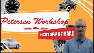 The History of Maps | Petersen Workshop