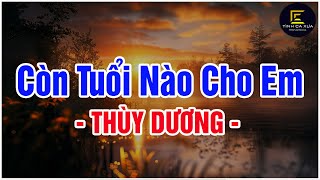 Còn Tuổi Nào Cho Em (Tình Ca Tháng 9) - Thùy Dương x Trịnh Công Sơn x Tình Ca Xưa