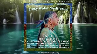 JUN 12 Day 1 of 8 Day Water Meditation & Experiment Featuring Chief Daniel Ramos