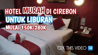 HOTEL MURAH DI CIREBON UNTUK LIBURAN DEKAT MALL MALL BESAR | TRANSMART MALL GRAGE MALL CSB