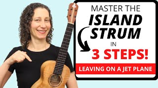 The Island Strum in 3 Steps 🎵 EASY Beginner Ukulele Tutorial & Play Along, Leaving On A Jet Plane