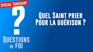 Question quel saint prier pour la guérison?