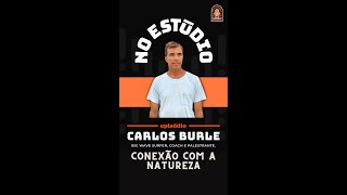 Conexão com a natureza - Carlos Burle No Estúdio Podcast #shorts