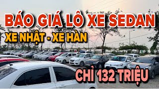 Báo Giá Lô Xe Sedan Thương Hiệu Nhật - Hàn Chỉ Đúng 132Tr Siêu Lành Bền Và Tiết Kiệm