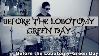 Before the Lobotomy-Green Day(Drum Cover)