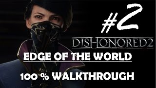 Dishonored 2 - Edge of the World 100 % Walkthrough Gameplay | Mission 2