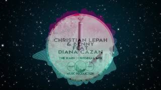 Christian Lepah & Benny feat Diana Cazan - The Rain(Original Mix)