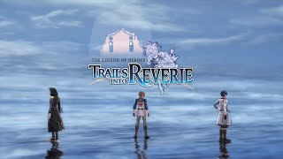 【Trails into Reverie】#1 - Where one trail ends another begins...