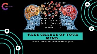 Take Charge of your Mind(NLP Series)||Episode 1