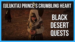 [Ulukita] Prince's Crumbling Heart - Black Desert Quests