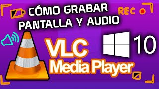 ✅ COMO GRABAR LA PANTALLA Y AUDIO CON VLC en Windows