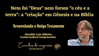 “Nem foi "Deus" nem foram "o céu e a terra": a "criação" em Gênesis e na Bíblia”, Osvaldo L. Ribeiro