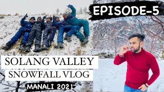 Manali Rendezvous | Stuck In Heavy Snowfall | Solang Valley Manali | Experience Heaven | BEST DAY |