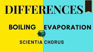 Differences between EVAPORATION and BOILING | Vaporization process | Scientia Chorus |