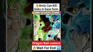 🔥 Broly Can Kill Goku 😈 in Base Form 💯 #dbs #like #anime #comics #manga #goku #dragonballsuper #dbz