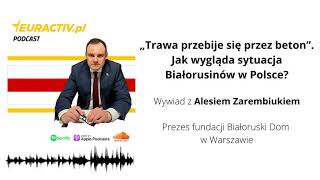 „Trawa przebije się przez beton”. Jak wygląda sytuacja Białorusinów w Polsce?