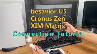 Besavior U5+XIM Matrix+Cronus Zen Connection Demo