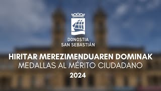 2024ko Hiritar Merezimenduaren Dominen banaketa | Entrega de las Medallas al Mérito Ciudadano 2024