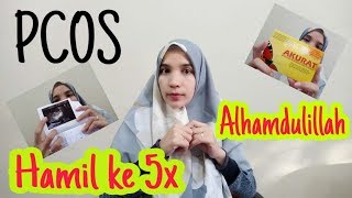 PCOS - Alhamdulillah Hamil ke 5x (Pasca Keguguran 4x)